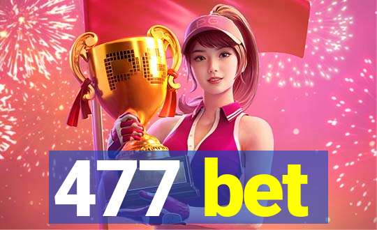 477 bet