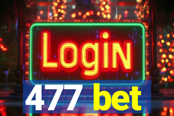 477 bet