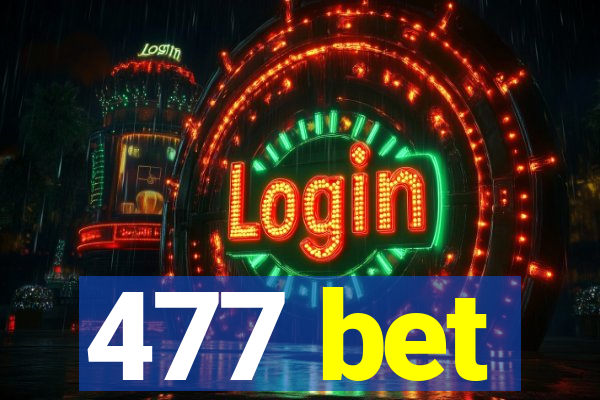 477 bet