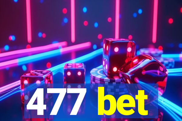 477 bet