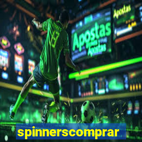 spinnerscomprar