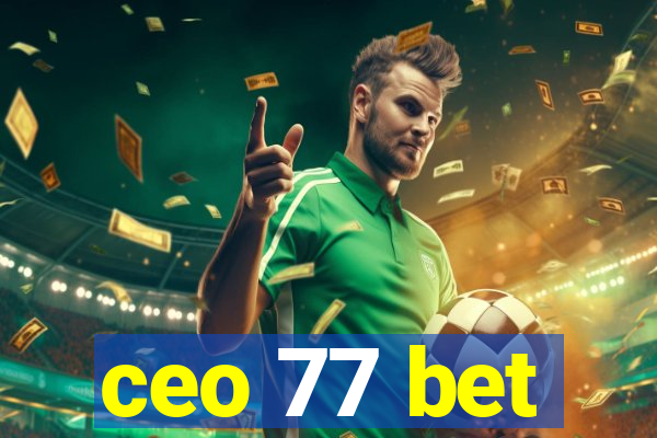 ceo 77 bet