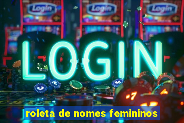 roleta de nomes femininos