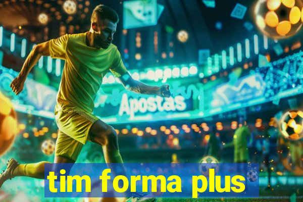 tim forma plus