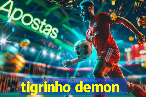 tigrinho demon