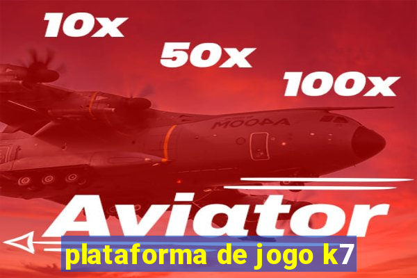 plataforma de jogo k7