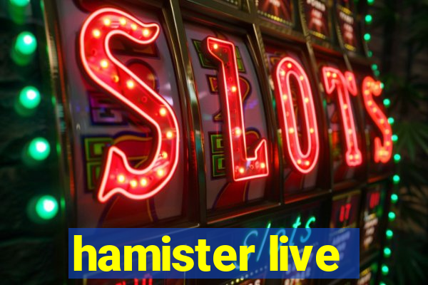 hamister live