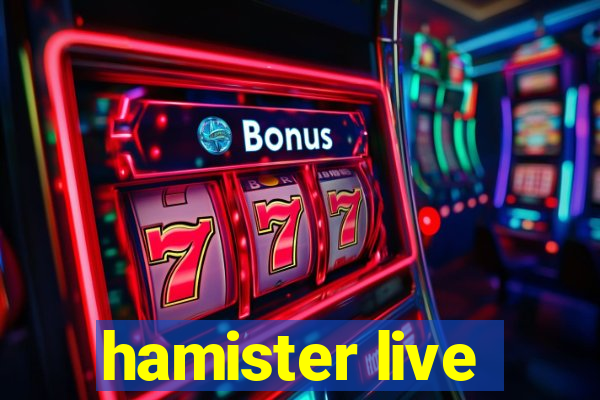 hamister live