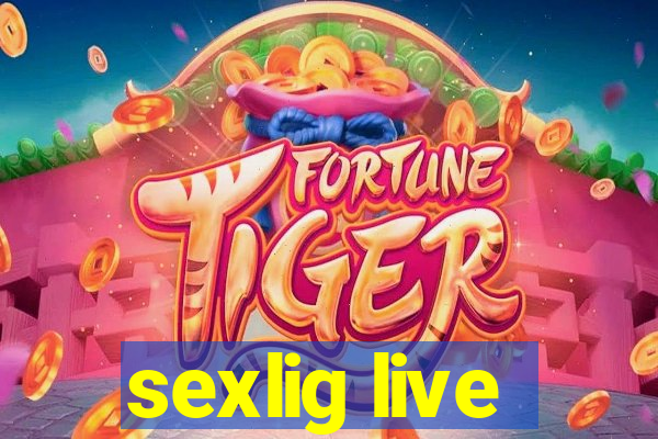 sexlig live