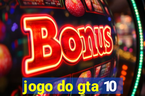 jogo do gta 10