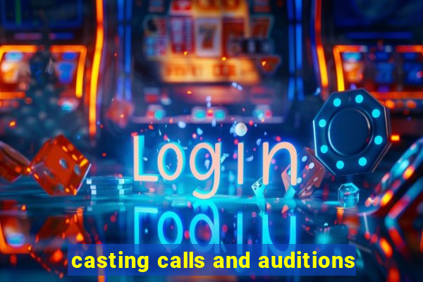 casting calls and auditions