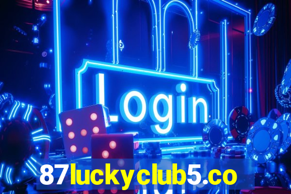 87luckyclub5.com