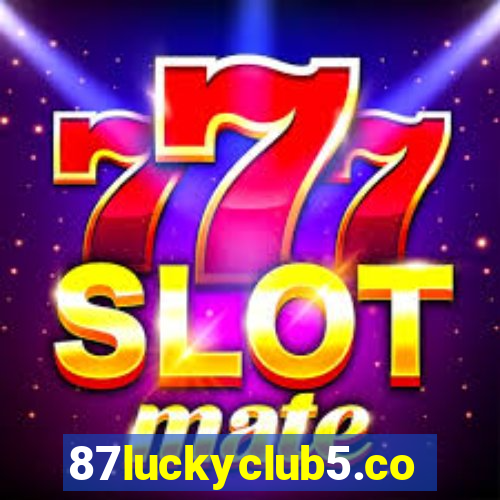 87luckyclub5.com