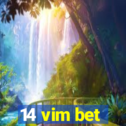 14 vim bet