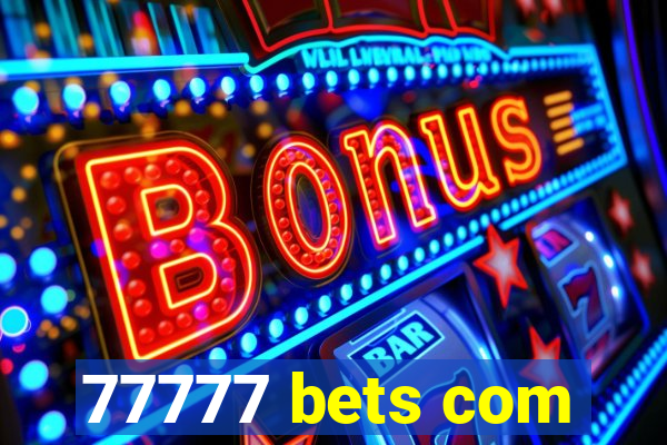 77777 bets com