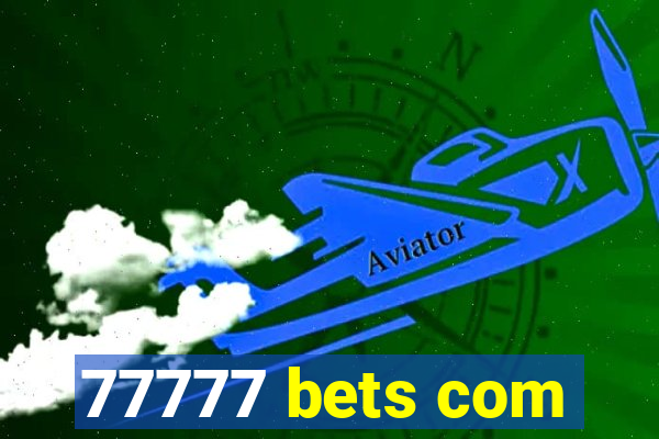 77777 bets com