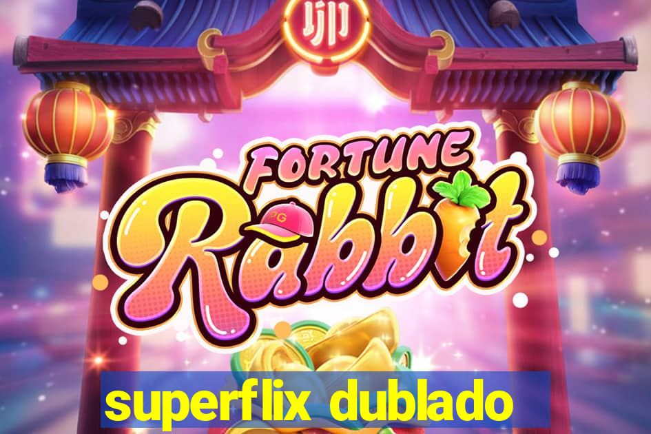 superflix dublado