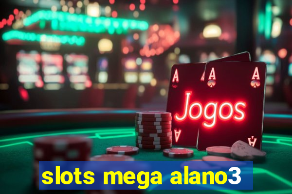 slots mega alano3