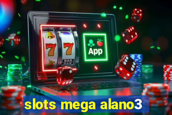 slots mega alano3