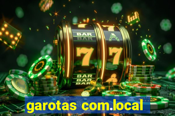 garotas com.local