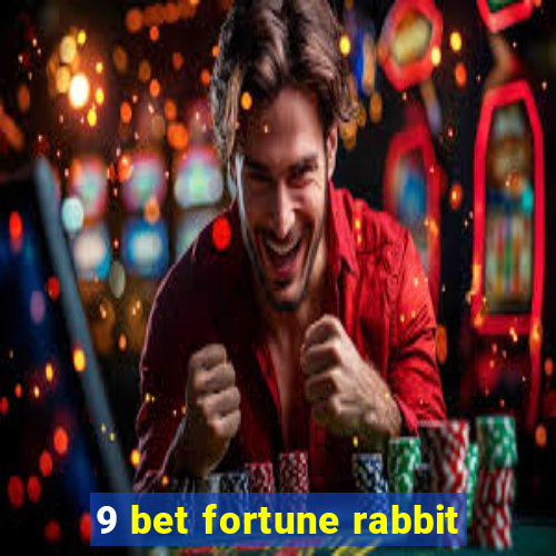 9 bet fortune rabbit