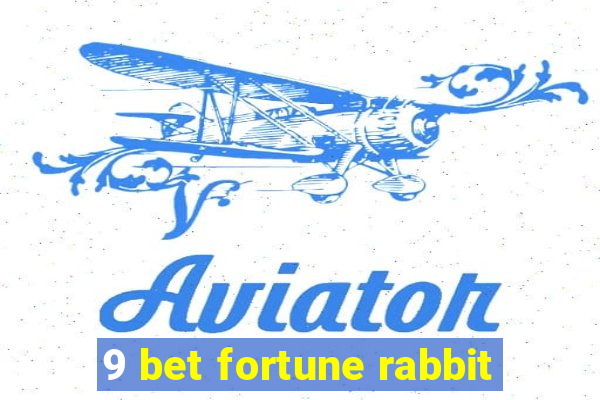 9 bet fortune rabbit