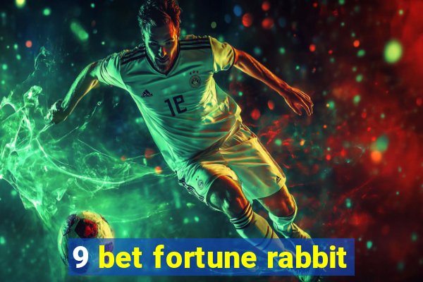 9 bet fortune rabbit