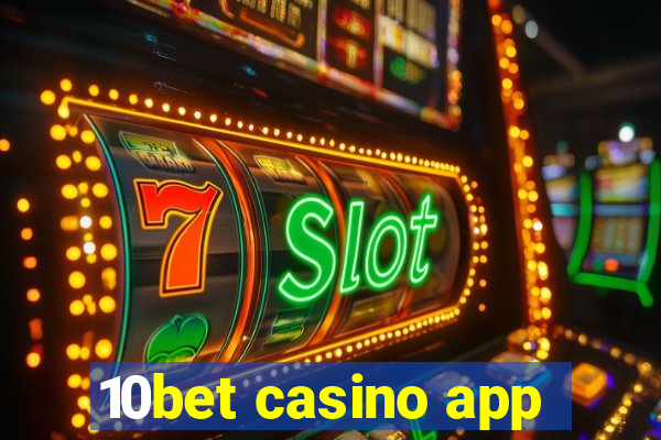 10bet casino app