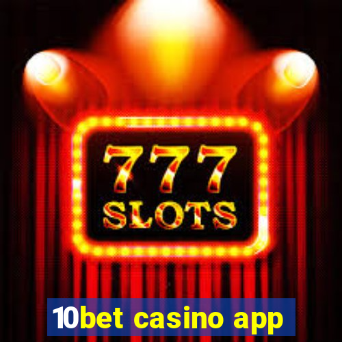 10bet casino app