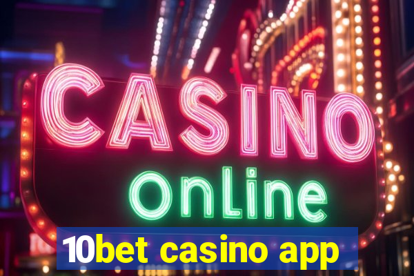 10bet casino app