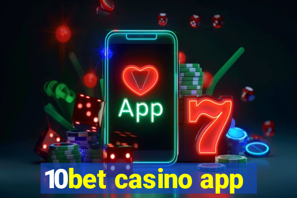 10bet casino app