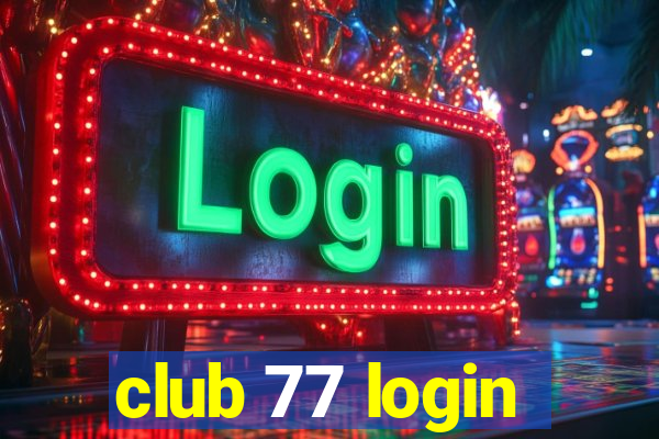 club 77 login