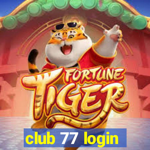 club 77 login