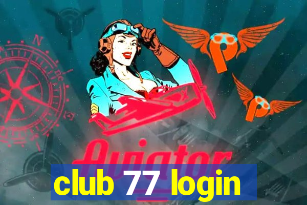 club 77 login