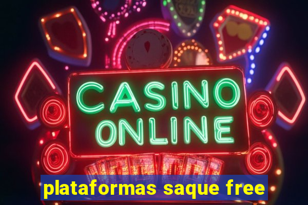 plataformas saque free