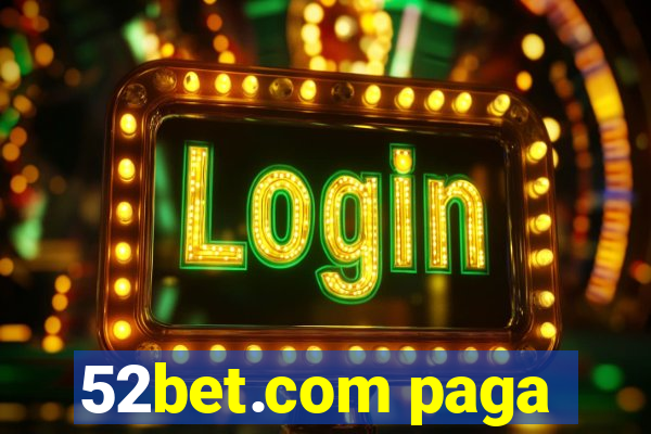 52bet.com paga