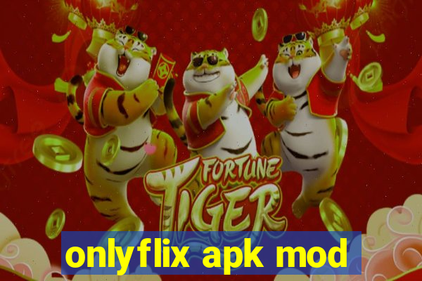 onlyflix apk mod