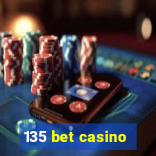 135 bet casino