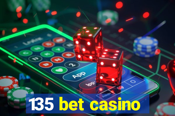 135 bet casino