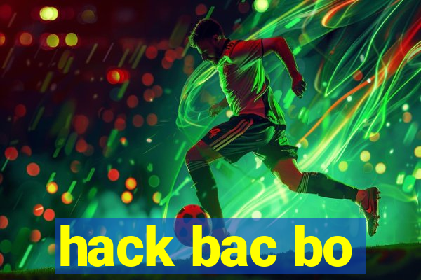 hack bac bo