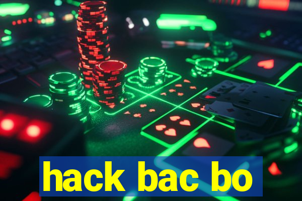 hack bac bo