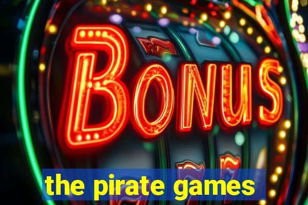 the pirate games