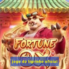 jogo do tigrinho oficial