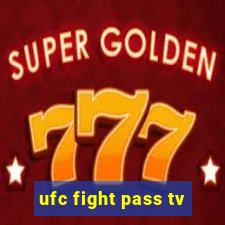 ufc fight pass tv