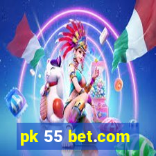 pk 55 bet.com