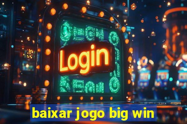 baixar jogo big win