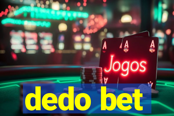 dedo bet