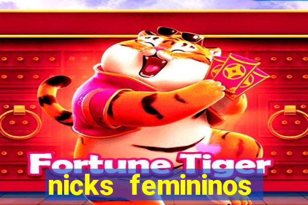 nicks femininos para jogos