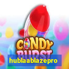 hublaablazepro