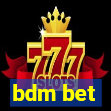 bdm bet